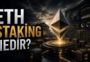 Ethereum Staking Nedir?