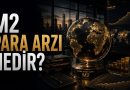 M2 Para Arzı Nedir? Bitcoin ile Arasında Nasıl Bir İlişki Vardır?